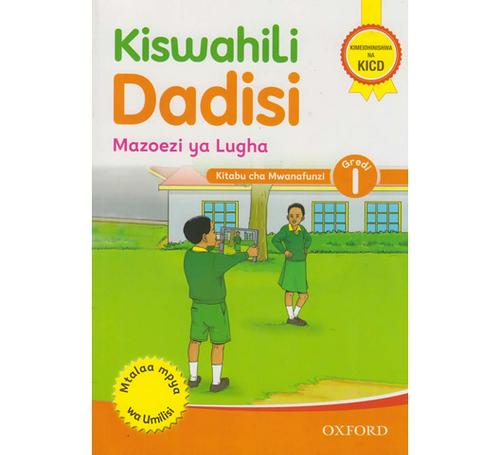 Kiswahili-Dadisi-Mazoezi-ya-Lugha-Kitabu-cha-Mwanafunzi-Gredi-1